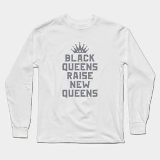 Black Queens Raise New Queens | African American | Afrocentric Long Sleeve T-Shirt